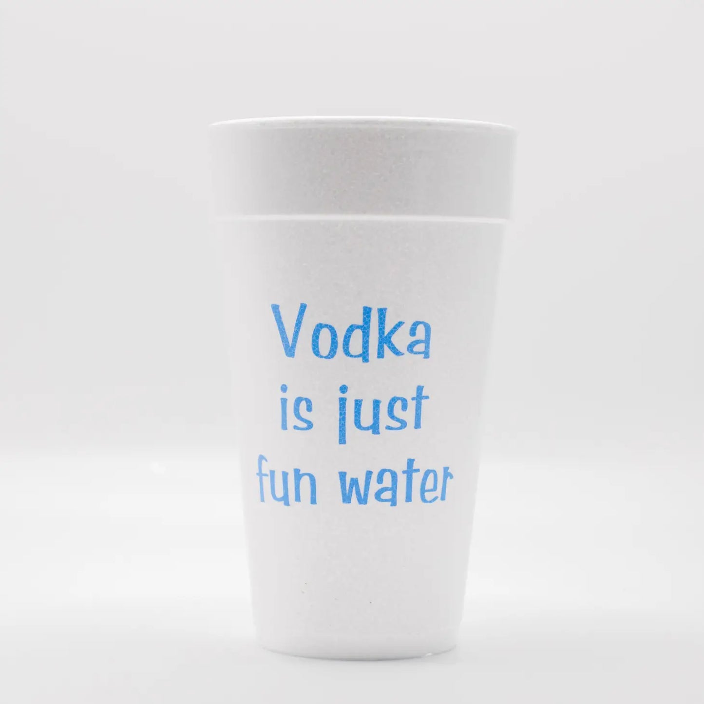 VODKA IS JUST FUN CUPS