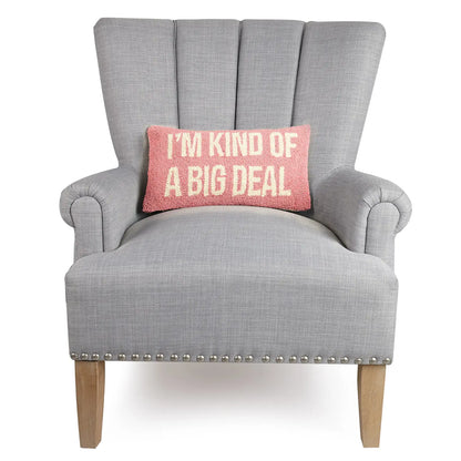IM KIND OF A BIG DEAL PILLOW