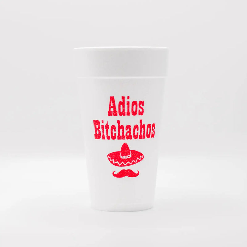 ADIOS BITCHACHOS CUPS